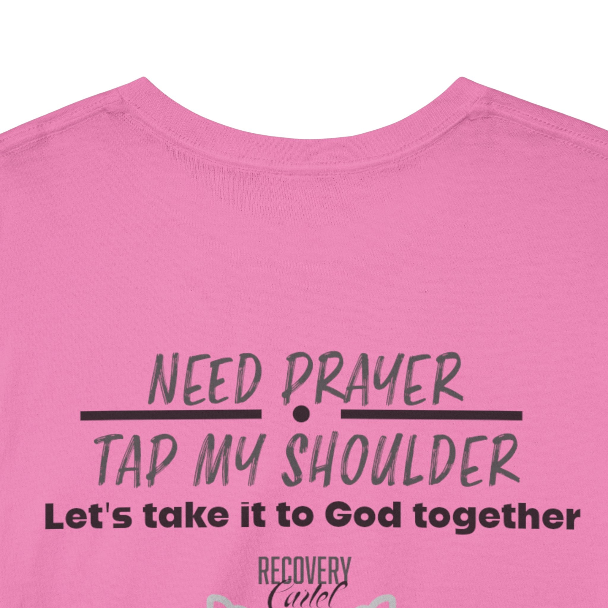 T-Shirt - Prayer Ministry  Need Prayer? Tap My Shoulder by Recovery Cartel
