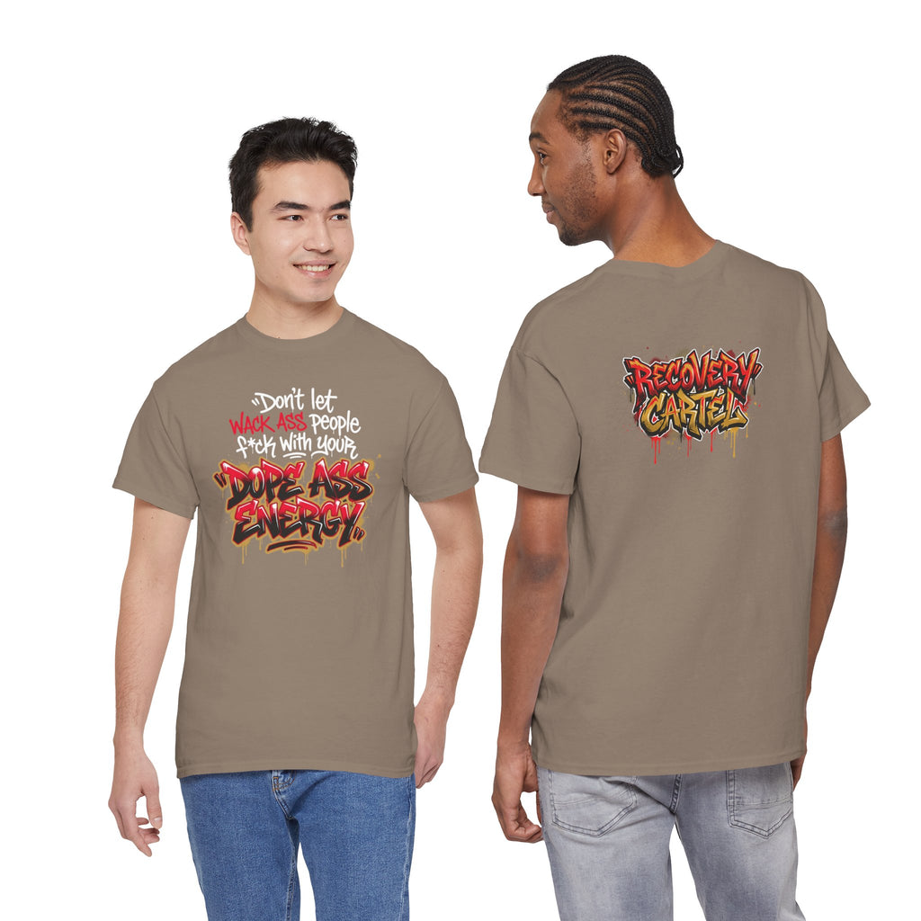 Don't Let Wack People F*ck With Your Dope Ass Energy Tee by Recovery Cartel