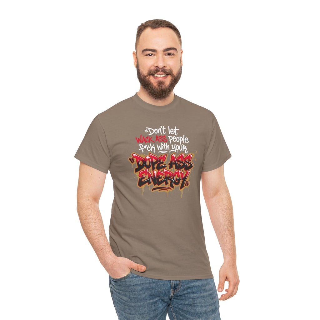 Don't Let Wack People F*ck With Your Dope Ass Energy Tee by Recovery Cartel