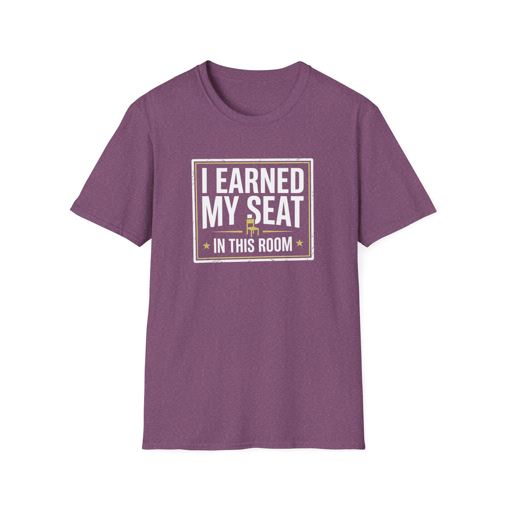 I Earned My Seat T-Shirt
