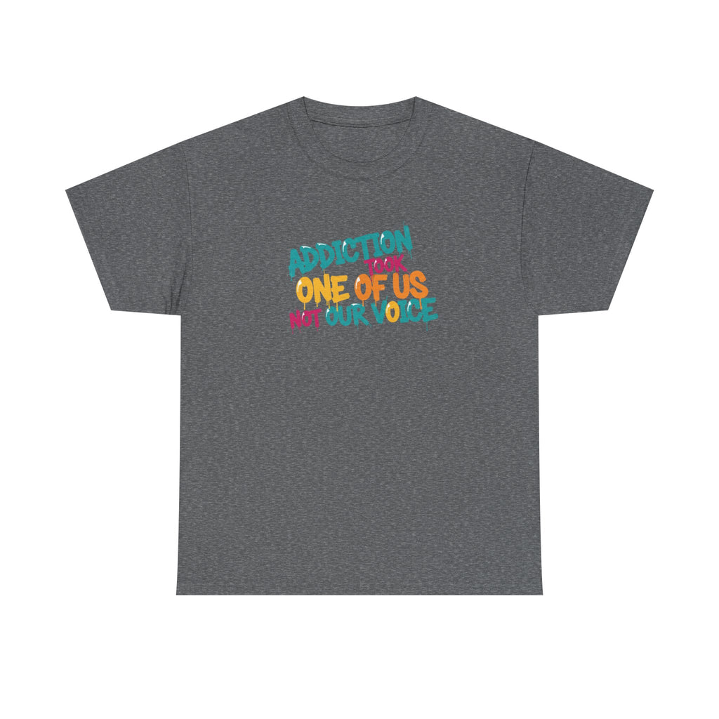 Addiction Took One of Us- Tee for Family/Loved Ones who lost someone to Addiction