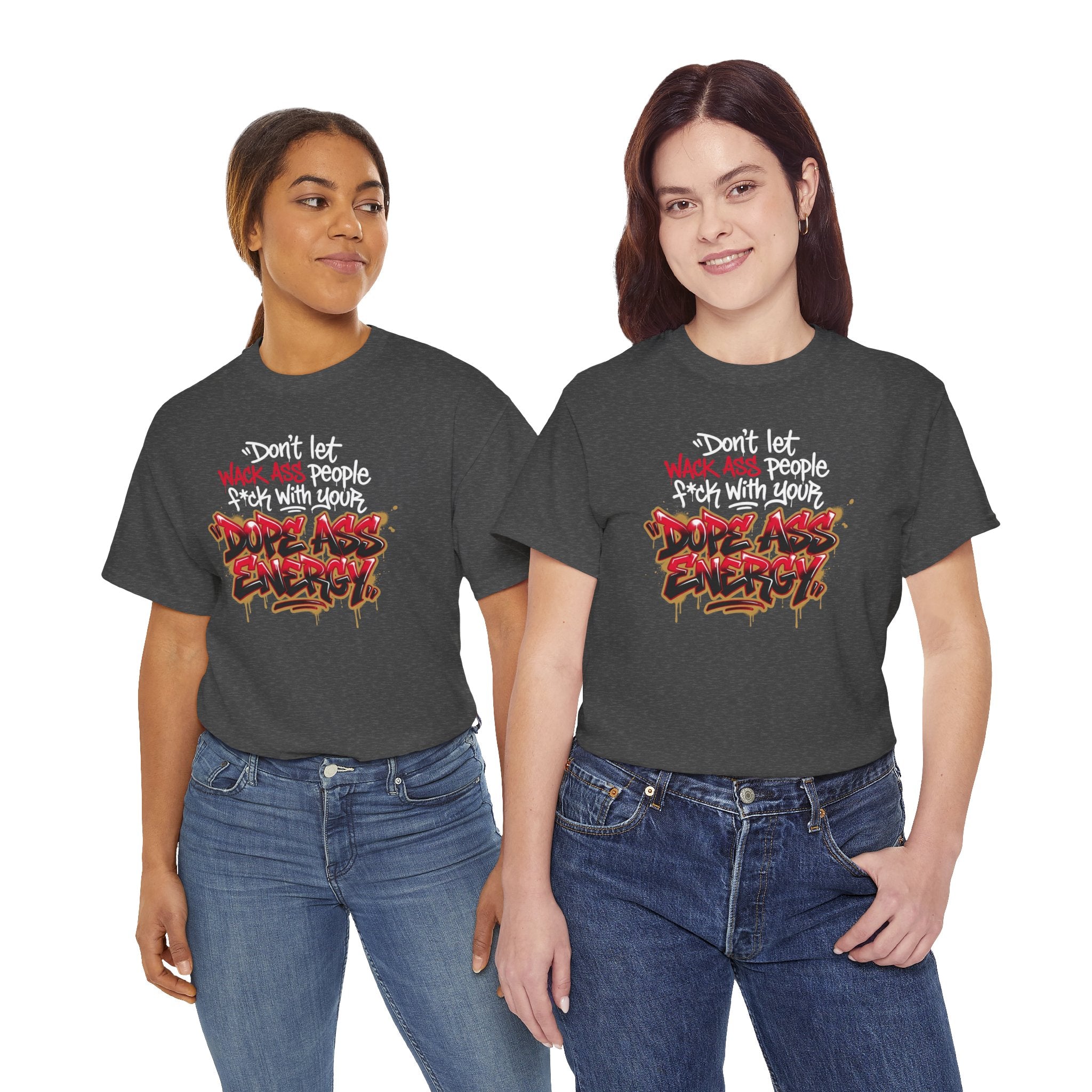 Don't Let Wack People F*ck With Your Dope Ass Energy Tee by Recovery Cartel