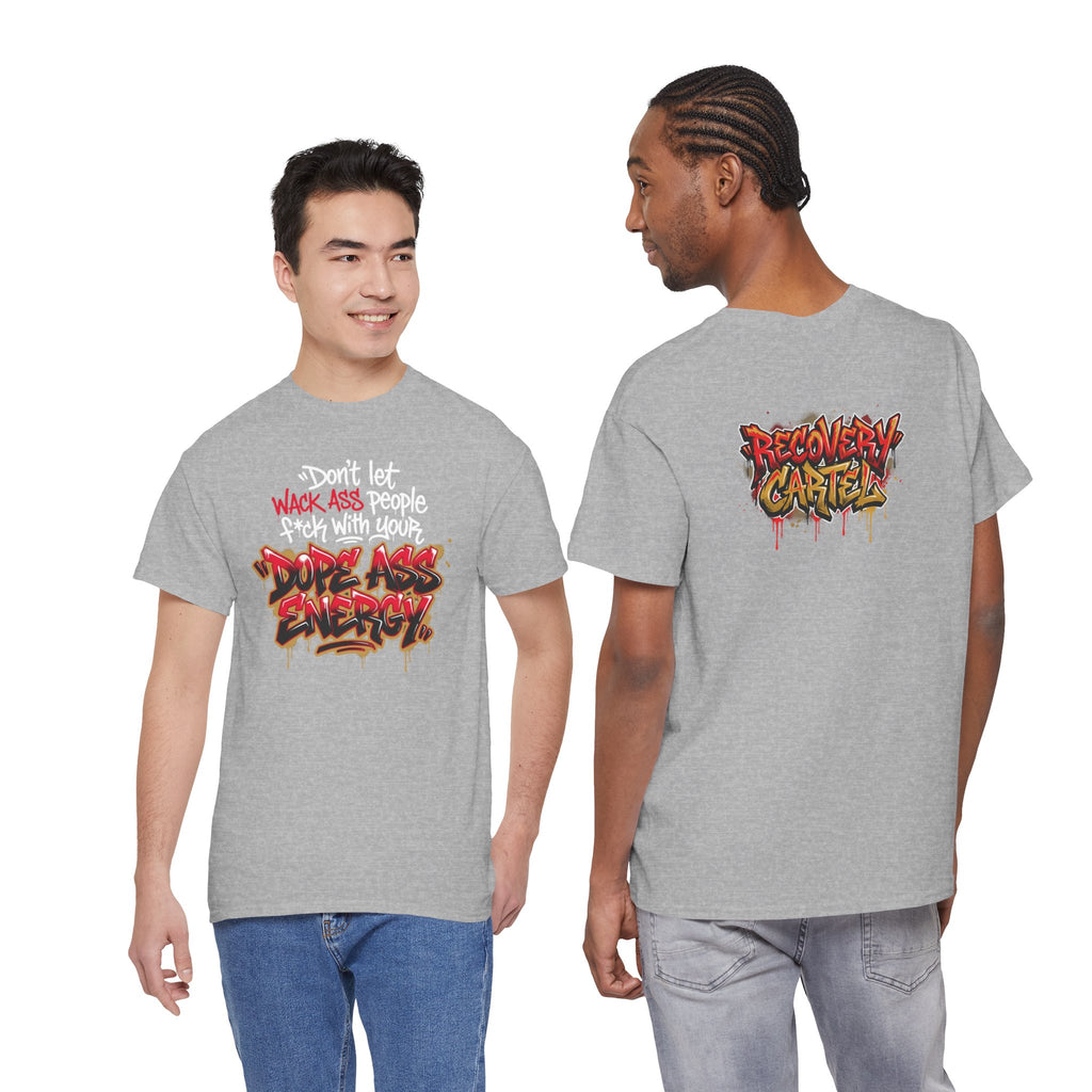 Don't Let Wack People F*ck With Your Dope Ass Energy Tee by Recovery Cartel