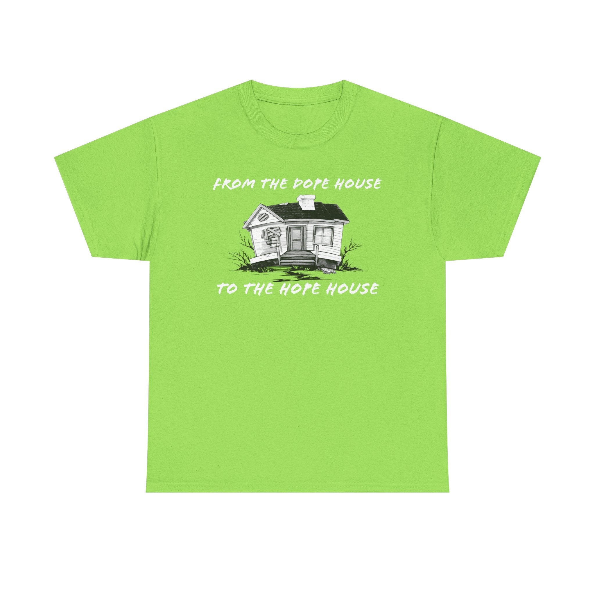 From the Dope House to The Hope House T Shirt from the Recovery Cartel