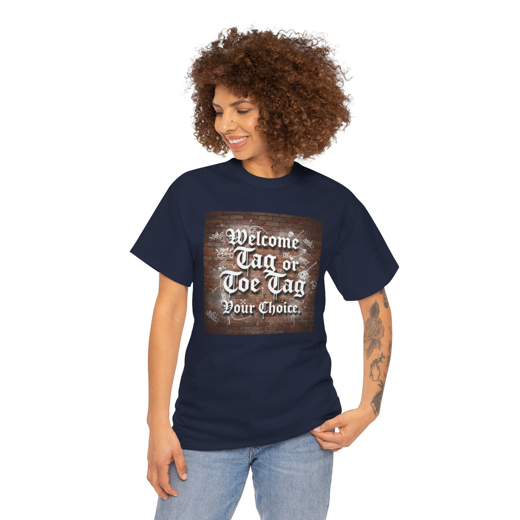 Welcome Tag or Toe Tag, Your Choice T Shirt by Recovery Cartel