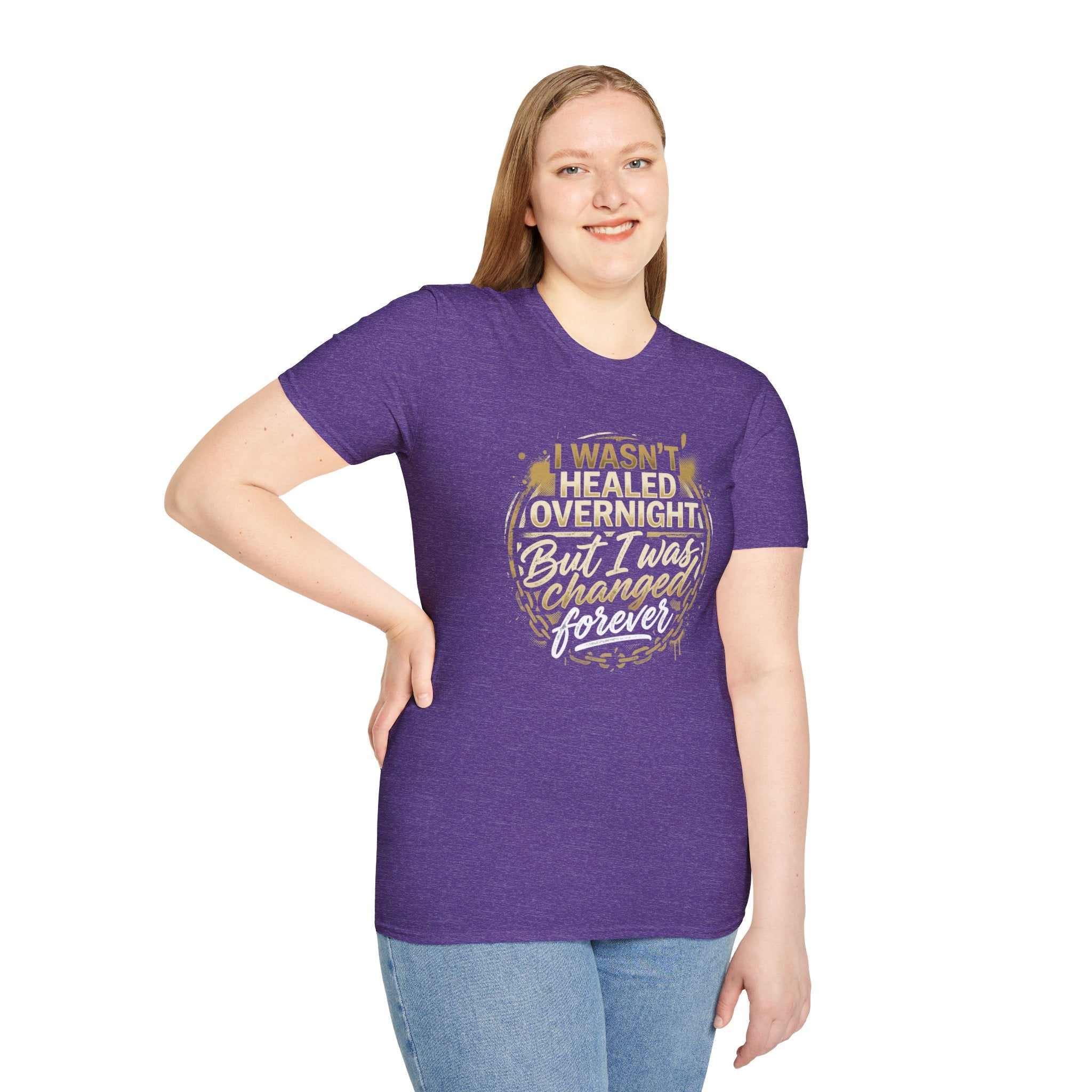 "I Wasn't Healed Overnight But I Was Changed Forver" Tee